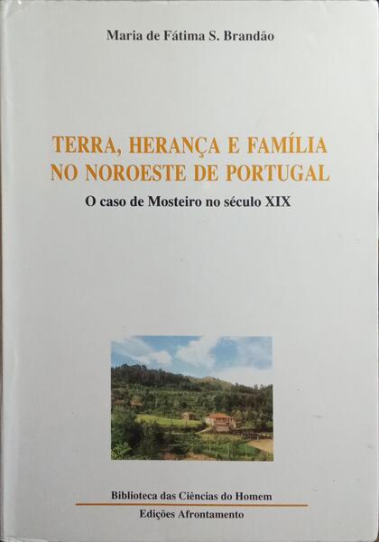 TERRA, HERANÇA E FAMÍLIA NO NOROESTE DE PORTUGAL.