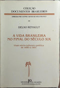 A VIDA BRASILEIRA NO FINAL DO SÉCULO XIX.