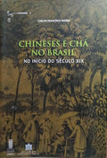 CHINESES E CHÁ NO BRASIL.