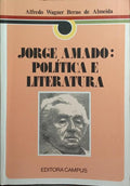 JORGE AMADO: POLÍTICA E LITERATURA.