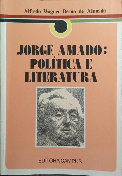 JORGE AMADO: POLÍTICA E LITERATURA.