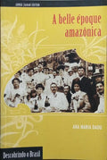 A BELLE ÉPOQUE AMAZÔNICA.