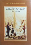 A UTOPIA BRASILEIRA: POVO E ELITE.