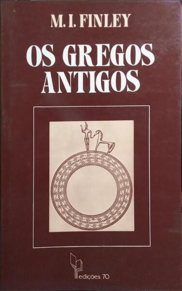OS GREGOS ANTIGOS. [EDIÇÃO DE 1984]