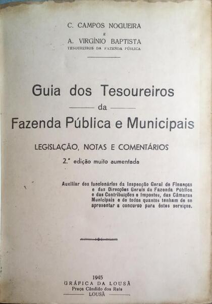GUIA DOS TESOUREIROS DA FAZENDA PÚBLICA E MUNICIPAIS. [2.ª EDIÇÃO]