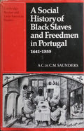 A SOCIAL HISTORY OF BLACK SLAVES AND FREEDMEN IN PORTUGAL. 1441-1555.
