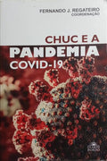 CHUC E A PANDEMIA COVID-19. [1.ª EDIÇÃO]