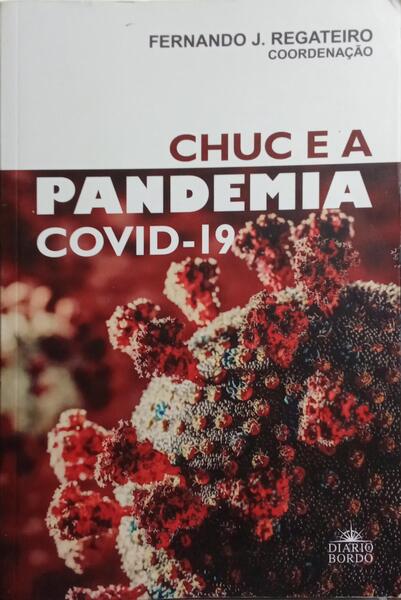 CHUC E A PANDEMIA COVID-19. [1.ª EDIÇÃO]