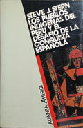 LOS PUEBLOS INDÍGENAS DEL PERÚ Y EL DESAFÍO DE LA CONQUISTA ESPAÑOLA HUAMANGA HASTA 1640.
