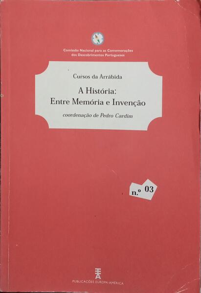 A HISTÓRIA: ENTRE MEMÓRIA E INVENÇÃO.