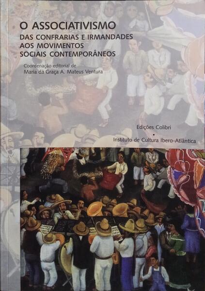 O ASSOCIATIVISMO, DAS CONFRARIAS E IRMANDADES AOS MOVIMENTOS SOCIAIS CONTEMPORÂNEOS.