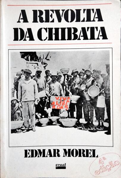 A REVOLTA DA CHIBATA. [4.ª EDIÇÃO]