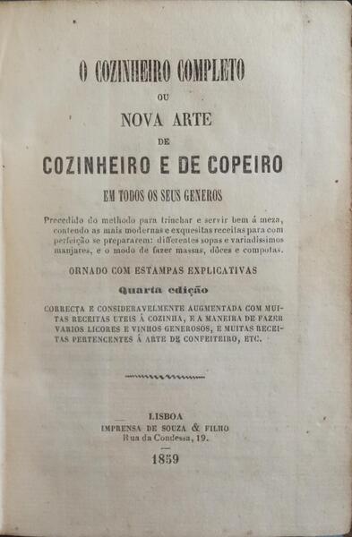 COZINHEIRO (O) COMPLETO OU A NOVA ARTE DE COZINHEIRO E DE COPEIRO. [4.ª EDIÇÃO]