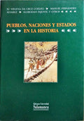 PUEBLOS, NACIONES Y ESTADOS EN LA HISTORIA. [1.ª EDICIÓN]