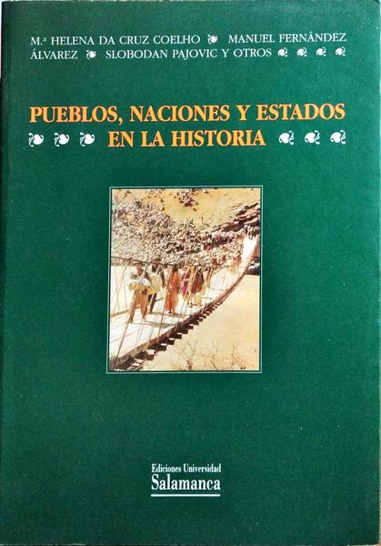 PUEBLOS, NACIONES Y ESTADOS EN LA HISTORIA. [1.ª EDICIÓN]