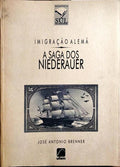 IMIGRAÇÃO ALEMÃ: A SAGA DOS NIEDERAUER.