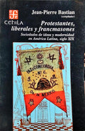 PROTESTANTES, LIBERALES Y FRANCMASONES.