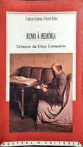 RUMO À MEMÓRIA: CRÓNICAS DA CRISE COMUNISTA.