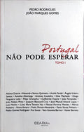 PORTUGAL NÃO PODE ESPERAR, TOMO I.