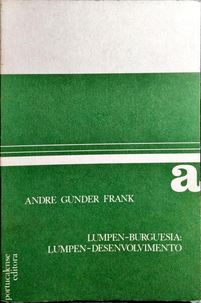 LUMPEN-BURGUESIA: LUMPEN-DESENVOLVIMENTO.