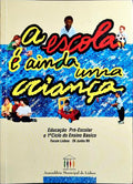 A ESCOLA É AINDA UMA CRIANÇA.