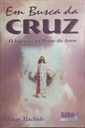 EM BUSCA DA CRUZ.