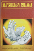 AS AVES FERIDAS NA TERRA VOAM.