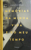 MEMÓRIAS DA MINHA VIDA E DO MEU TEMPO.
