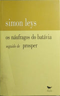 OS NÁUFRAGOS DO BATÁVIA, SEGUIDO DE PROSPER.