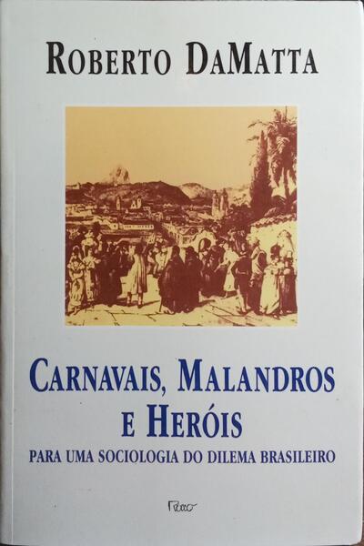 CARNAVAIS, MALANDROS E HERÓIS.