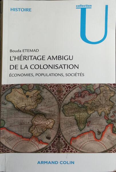 L'HÉRITAGE AMBIGU DE LA COLONISATION.