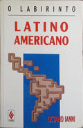 O LABIRINTO LATINO-AMERICANO. [1.ª EDIÇÃO]