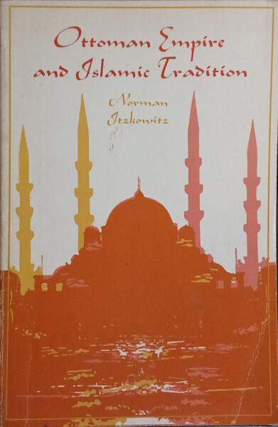 OTTOMAN EMPIRE AND ISLAMIC TRADITION.