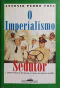 O IMPERIALISMO SEDUTOR. [1.ª REIMPRESSÃO]