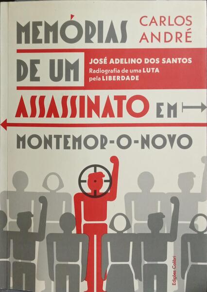 MEMÓRIAS DE UM ASSASSINATO EM MONTEMOR-O-NOVO.
