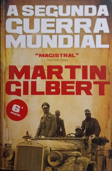 A SEGUNDA GUERRA MUNDIAL. [6.ª EDIÇÃO]