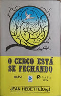 O CERCO ESTÁ SE FECHANDO.