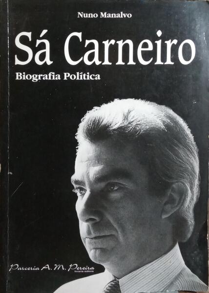 SÁ CARNEIRO: BIOGRAFIA POLÍTICA.