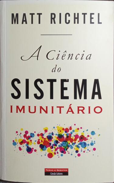 A CIÊNCIA DO SISTEMA IMUNITÁRIO. [1.ª EDIÇÃO]