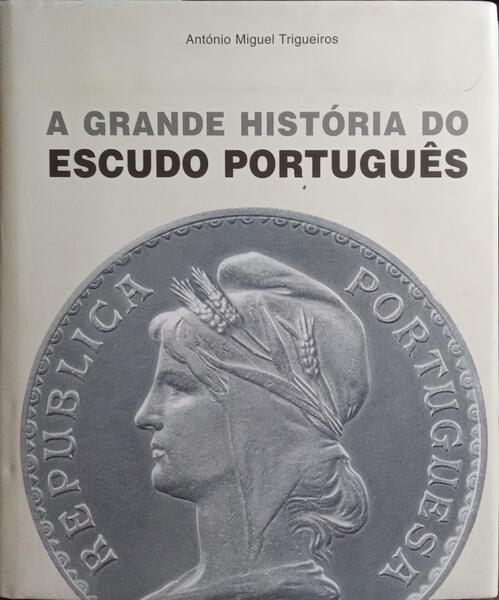 A GRANDE HISTÓRIA DO ESCUDO PORTUGUÊS. [1.ª ED., DED. AUTOR]