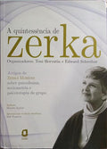 A QUINTESSÊNCIA DE ZERKA.