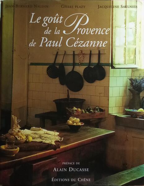 LE GOÛT DE LA PROVENCE DE PAUL CÉZANNE.