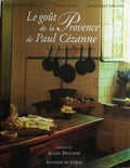 LE GOÛT DE LA PROVENCE DE PAUL CÉZANNE.