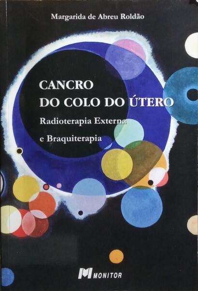 CANCRO DO COLO DO ÚTERO. [1.ª EDIÇÃO]