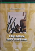 O ANJO DA MORTE CONTRA O SANTO LENHO: PODER, VINGANÇA E COTIDIANO NO SERTÃO DA BAHIA.