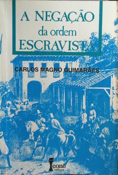 UMA NEGAÇÃO DA ORDEM ESCRAVISTA.