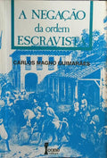 UMA NEGAÇÃO DA ORDEM ESCRAVISTA.
