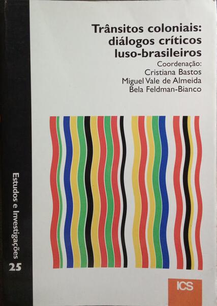 TRÂNSITOS COLONIAIS: DIÁLOGOS CRÍTICOS LUSO-BRASILEIROS.