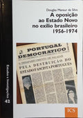 A OPOSIÇÃO AO ESTADO NOVO NO EXÍLIO BRASILEIRO, 1956-1974.