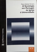 A SOCIOLOGIA EM PORTUGAL: DA IGREJA À UNIVERSIDADE.